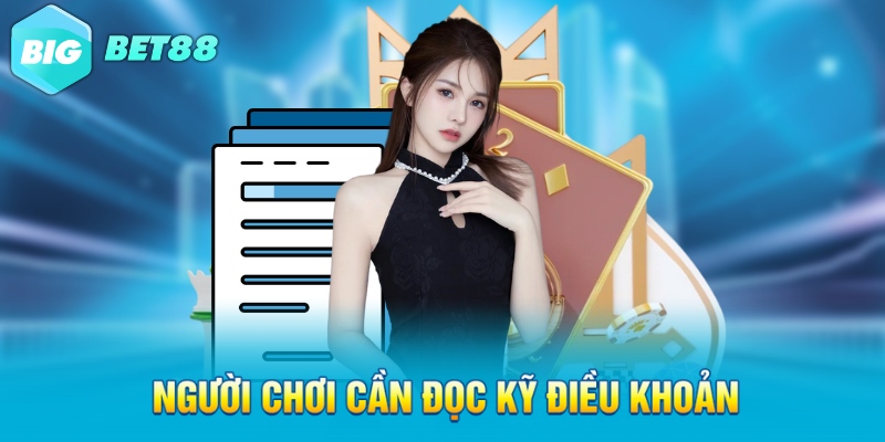 Người chơi cần đọc kỹ điều khoản
