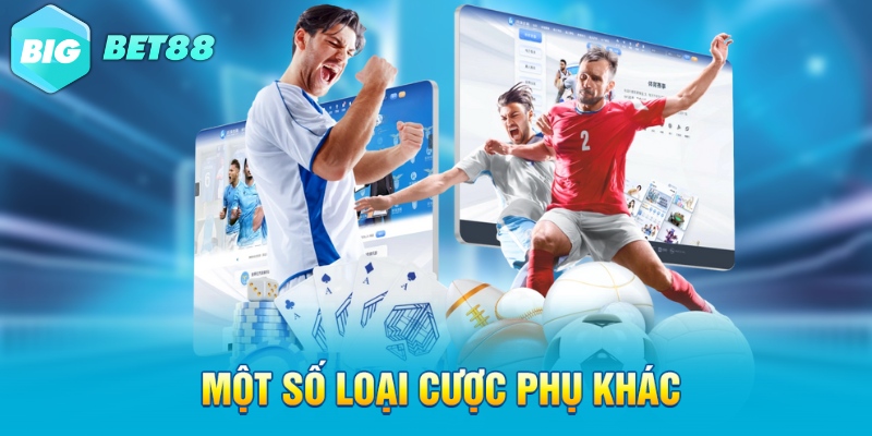 Một số loại cược phụ khác